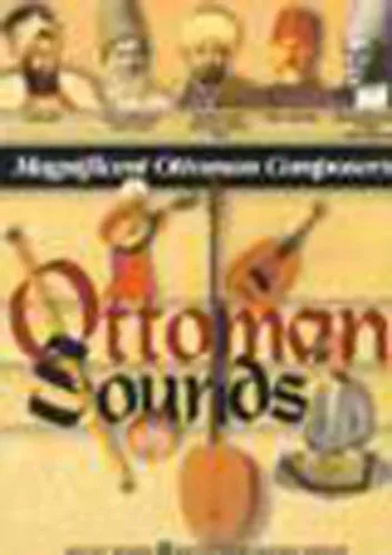 Ottoman Sounds Magnificent Ottoman Composers (Ciltli)