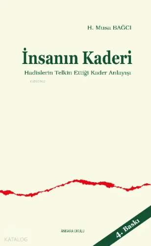 İnsanın Kaderi; Hadislerin Telkin Ettiği Kader Anlayışı
