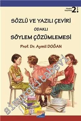 Sözlü ve Yazılı Çeviri Odaklı Söylem Çözümlemesi -         2022