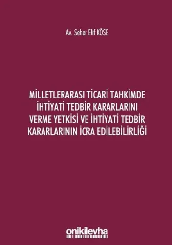Milletlerarası Ticari Tahkimde İhtiyati Tedbir Kararlarını Verme Yetki