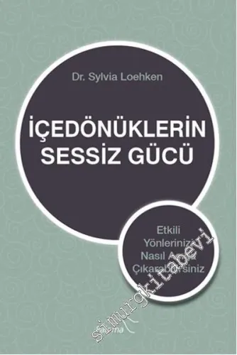 İçedönüklerin Sessiz Gücü: Etkili Yönlerinizi Nasıl Açığa Çıkarabilirsiniz -