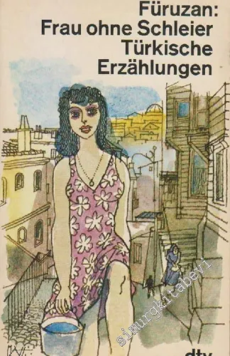 Frau Ohne Schleier Türkische Erzählungen -        1981