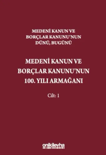 Medeni Kanun ve Borçlar Kanunu'nun Dünü, Bugünü-Medeni Kanun ve Borçla
