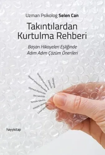 Takıntılardan Kurtulma Rehberi; Başarı Hikayeleri Eşliğinde Adım Adım Çözüm Önerileri