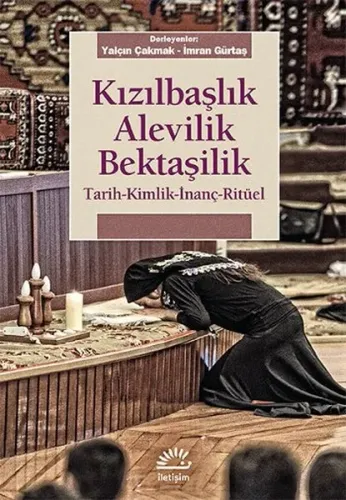 Kızılbaşlık Alevilik Bektaşilik; Tarih - Kimlik - İnanç - Ritüel