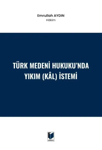 Türk Medeni Hukuku'nda Yıkım (Kal) İstemi