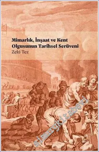 Mimarlık İnşaat ve Kent Olgusunun Tarihsel Serüveni -         2022