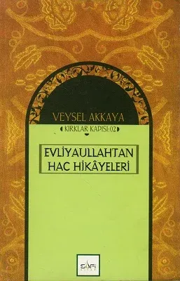 Evliyaullahtan Hac Hikayeleri