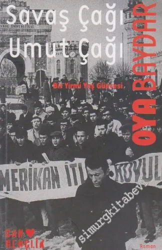 Savaş Çağı Umut Çağı: Bir Yirmi Yaş Güncesi -