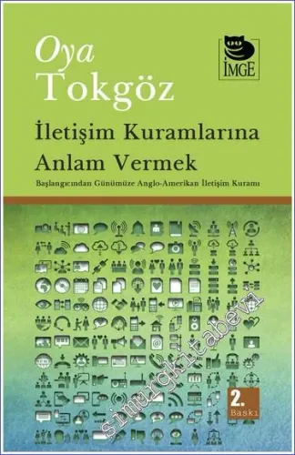 İletişim Kuramlarına Anlam Vermek : Başlangıcından Günümüze Anglo-Amerikan İletişim Kuramı -         2024