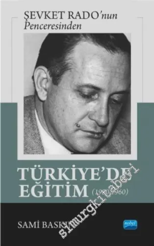 Şevket Rado'nun Penceresinden Türkiye'de Eğitim 1930 - 1960 -