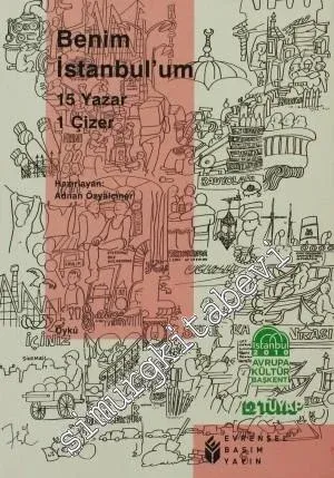 Benim İstanbul'um: 15 Yazar 1 Çizer -        2010