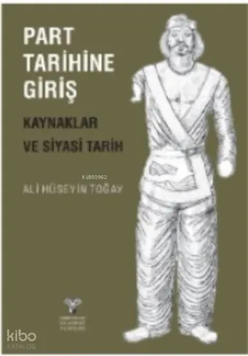 Part Tarihine Giriş – Kaynaklar ve Siyasi Tarih