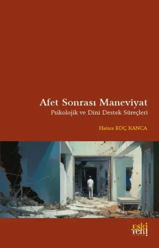Afet Sonrası Maneviyat;Psikolojik Ve Dini Destek Süreçleri