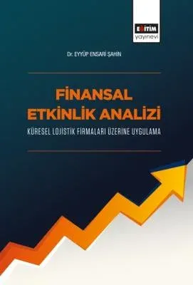 Finansal Etkinlik Analizi Küresel Lojistik Firmaları Üzerine Uygulama