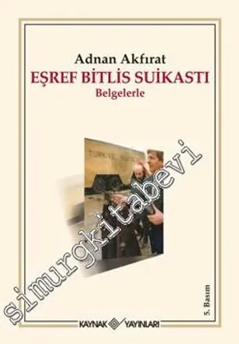 Eşref Bitlis Suikastı: Belgelerle -        2010