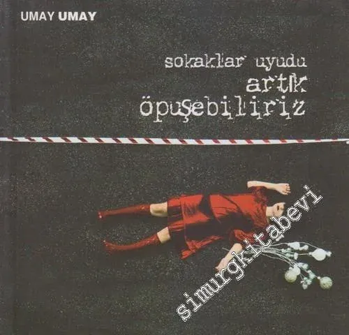 Sokaklar Uyudu, Artık Öpüşebiliriz