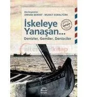İskeleye Yanaşan... Denizler, Gemiler, Denizciler