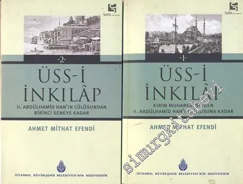 Üss-i İnkılap 1 - 2: Kırım Muharebesinden 2. Abdülhamid Han'ın Cülusuna Kadar; 2. Abdülhamid Han'ın Cülüsundan Birinci Seneye Kadar -