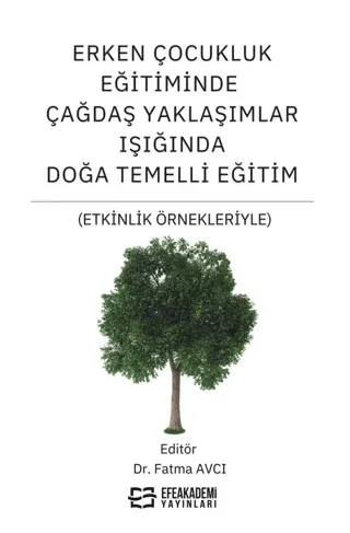 Erken Çocukluk Eğitiminde Çağdaş Yaklaşımlar Işığında Doğa Temelli Eğitim