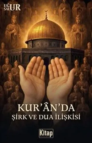 Kur'an'da Şirk ve Dua İlişkisi