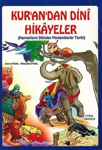 Kuran'dan Dini Hikayeler Hayvanların Dilinden Peygamberler Tarihi