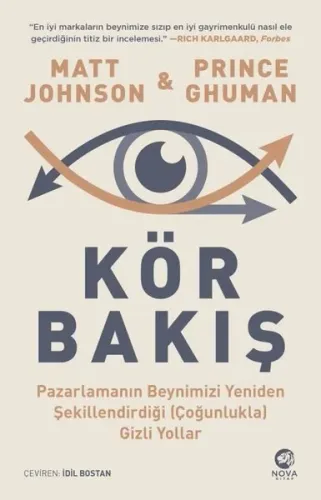 Kör Bakış Pazarlamanın Beynimizi Yeniden Şekillendirdiği (Çoğunlukla) Gizli Yollar