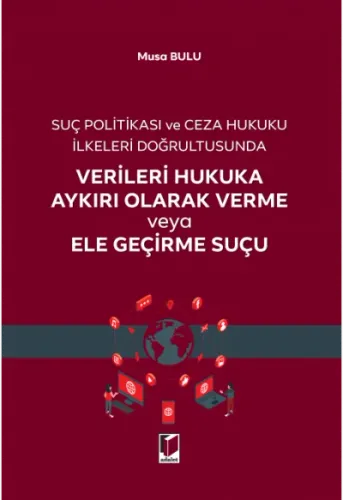 Verileri Hukuka Aykırı Olarak Verme veya Ele Geçirme Suçu