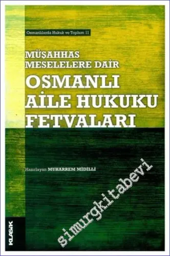 Müşahhas Meselelere Dair Osmanlı Aile Hukuku Fetvaları -         2023