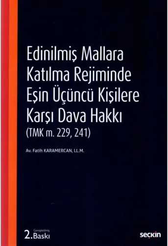 Edinilmiş Mallara Katılma Rejiminde Eşin Üçüncü Kişilere Karşı Dava Hakkı