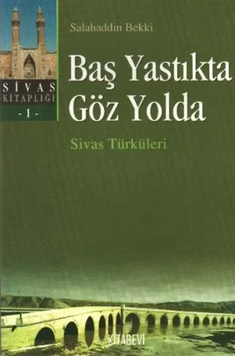 Baş Yastıkta Göz Yolda