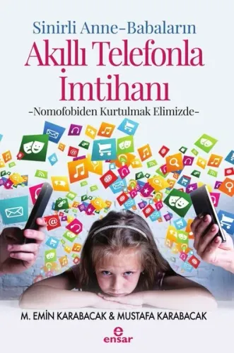 Sinirli Anne - Babaların Akıllı Telefonla İmtihanı; Nomofobiden Kurtulmak Elimizde