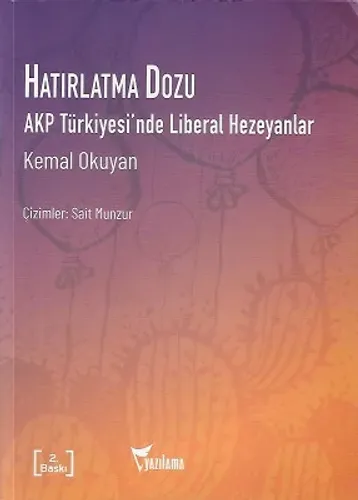 Hatırlatma Dozu-AKP Türkiyesi'nde Liberal Hezeyanlar