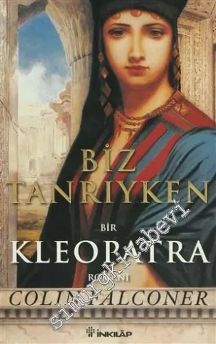 Biz Tanrıyken - Bir Kleopatra Romanı -