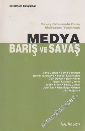 Medya Barış ve Savaş: Savaş Ortamında Barış Medyasını Yaratmak -         2010
