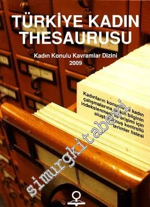 Türkiye Kadın Thesaurusu: Kadın Konulu Kavramlar Dizini 2009 -
