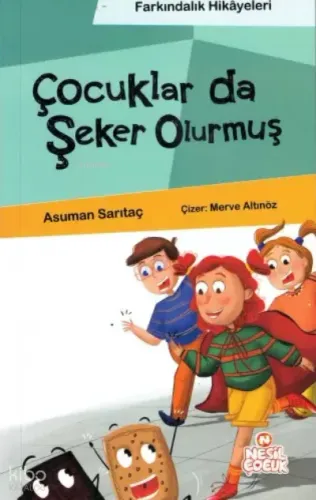 Çocuklar da Şeker Olurmuş (Farkındalık Hikayeleri)
