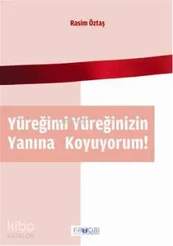 Yüreğimi Yüreğinizin Yanına Koyuyorum