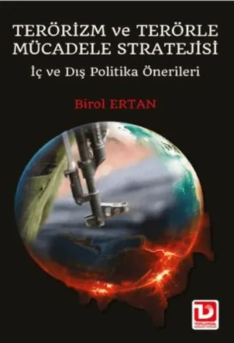 Terörizm ve Terörle Mücadele Stratejii ;İç ve Dış Politika Önerileri