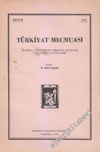 Türkiyat Mecmuası, Malazgirt Savaşı 900. Yıl Dönümü Hatırası - Cilt: 17       1972