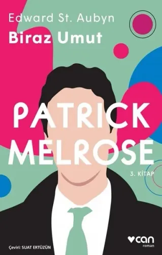 Biraz Umut - Patrick Melrose (3. Kitap)