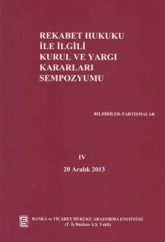 Rekabet Hukuku ile İlgili Kurul ve Yargı Kararları Sempozyumu