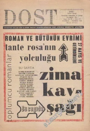 Dost Fikir ve Sanat Dergisi - Sayı: 44 - 45  21    Haziran - Temmuz 1968