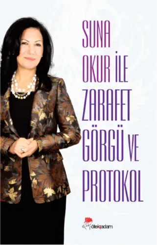 Suna Okur İle Zarafet Görgü ve Protokol