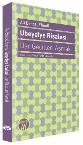 Ubeydiye Risalesi; Dar Geçitleri Aşmak