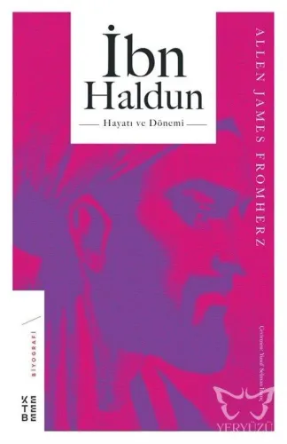 İbn Haldun Hayatı ve Dönemi