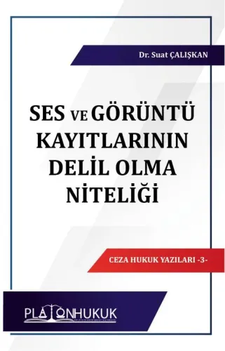 Ses ve  Görüntü Kayıtların Delil Olma Niteliği