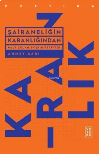 Paul Celan'ın Şiir Estetiği;Paul Celan'ın Şiir Estetiği