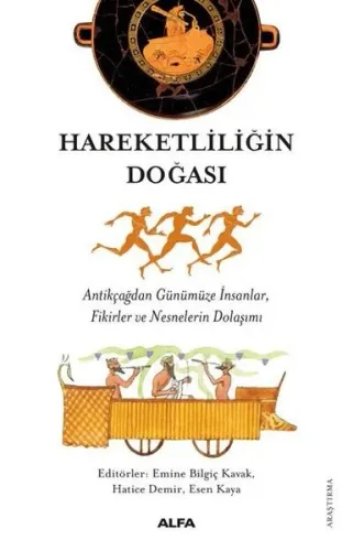 Hareketliliğin Doğası;Antikçağdan Günümüze İnsanlar,  Fikirler ve Nesnelerin Dolaşımı