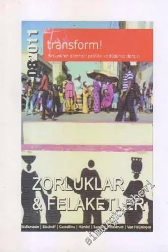 Transform Avrupa'nın Alternatif Politika ve Düşünce Dergisi - Zorluklar ve Felaketler - Sayı : 8       2011